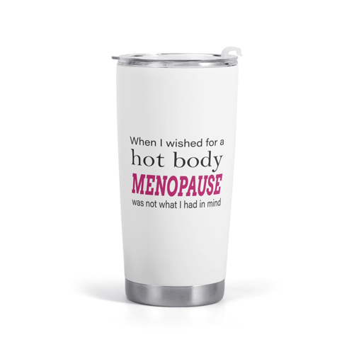 When I Wished for a Hot Body Menopause Funny Car Cup